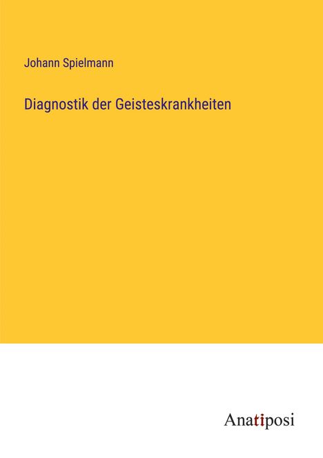 Johann Spielmann: Diagnostik der Geisteskrankheiten, Buch