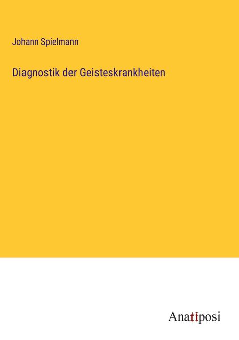 Johann Spielmann: Diagnostik der Geisteskrankheiten, Buch