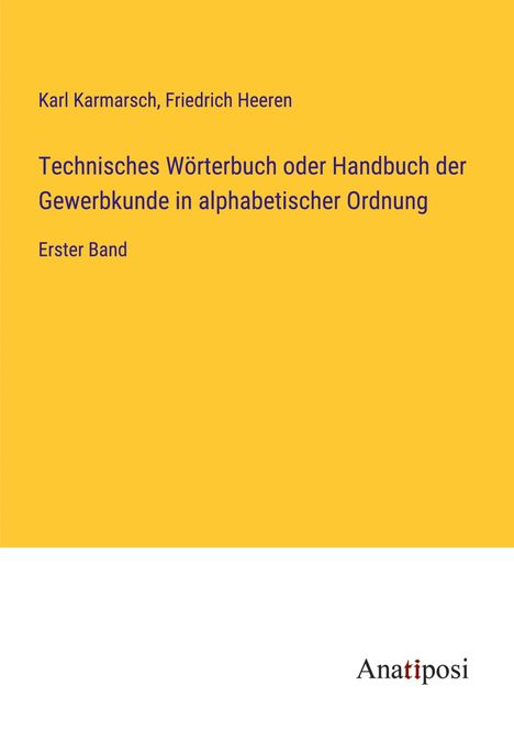 Karl Karmarsch: Technisches Wörterbuch oder Handbuch der Gewerbkunde in alphabetischer Ordnung, Buch