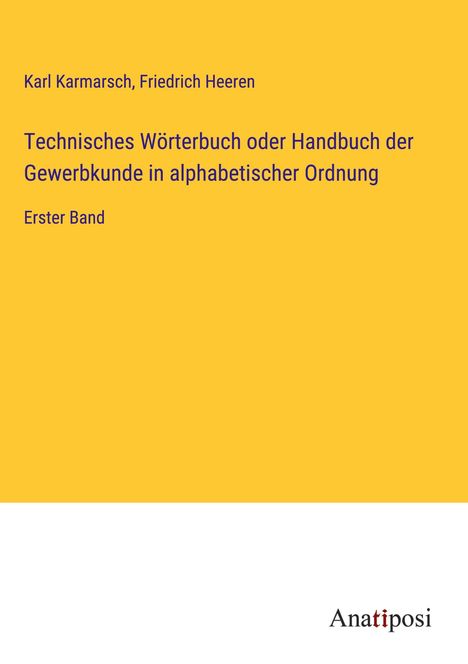 Karl Karmarsch: Technisches Wörterbuch oder Handbuch der Gewerbkunde in alphabetischer Ordnung, Buch