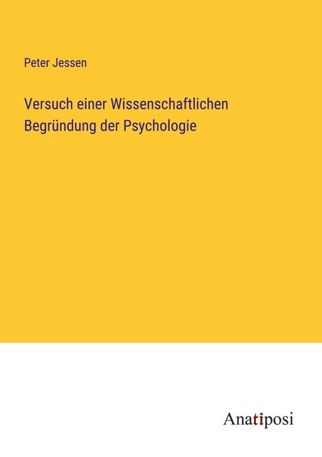 Peter Jessen: Versuch einer Wissenschaftlichen Begründung der Psychologie, Buch