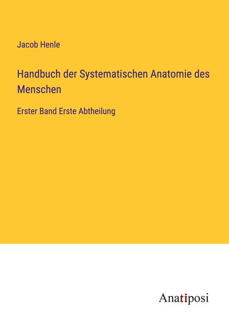 Jacob Henle: Handbuch der Systematischen Anatomie des Menschen, Buch
