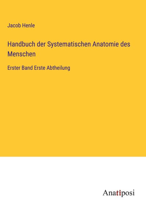 Jacob Henle: Handbuch der Systematischen Anatomie des Menschen, Buch