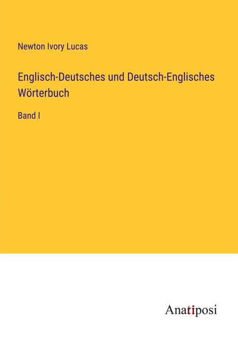 Newton Ivory Lucas: Englisch-Deutsches und Deutsch-Englisches Wörterbuch, Buch