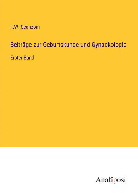 F. W. Scanzoni: Beiträge zur Geburtskunde und Gynaekologie, Buch