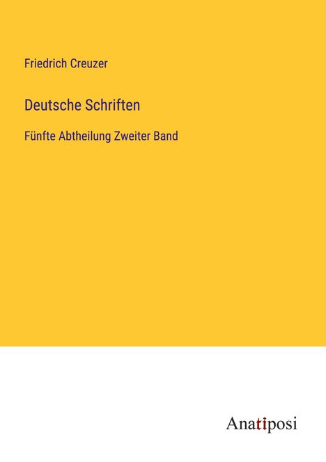 Friedrich Creuzer: Deutsche Schriften, Buch