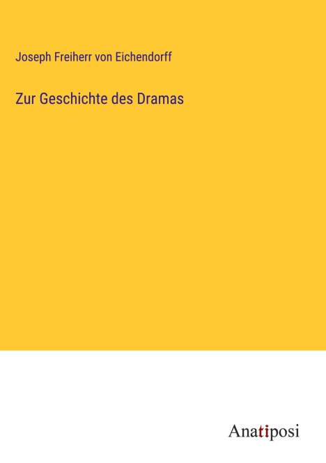 Joseph Freiherr Von Eichendorff: Zur Geschichte des Dramas, Buch