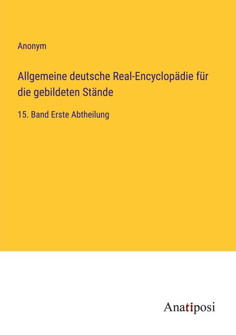 Anonym: Allgemeine deutsche Real-Encyclopädie für die gebildeten Stände, Buch