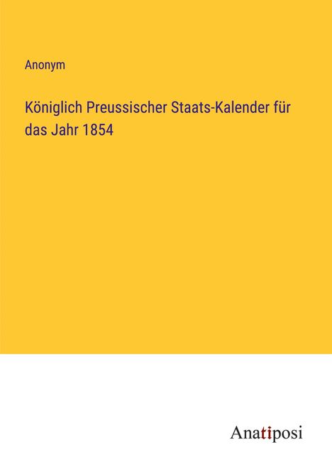 Anonym: Königlich Preussischer Staats-Kalender für das Jahr 1854, Buch