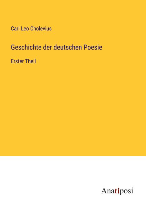 Carl Leo Cholevius: Geschichte der deutschen Poesie, Buch