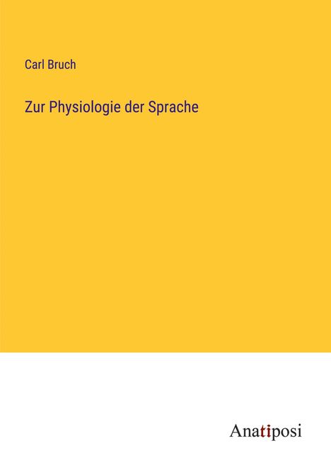 Carl Bruch: Zur Physiologie der Sprache, Buch