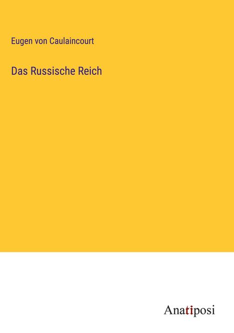 Eugen Von Caulaincourt: Das Russische Reich, Buch