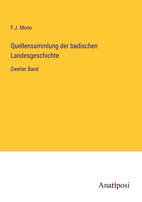 F. J. Mone: Quellensammlung der badischen Landesgeschichte, Buch