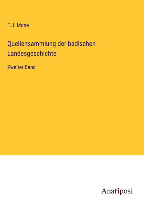 F. J. Mone: Quellensammlung der badischen Landesgeschichte, Buch