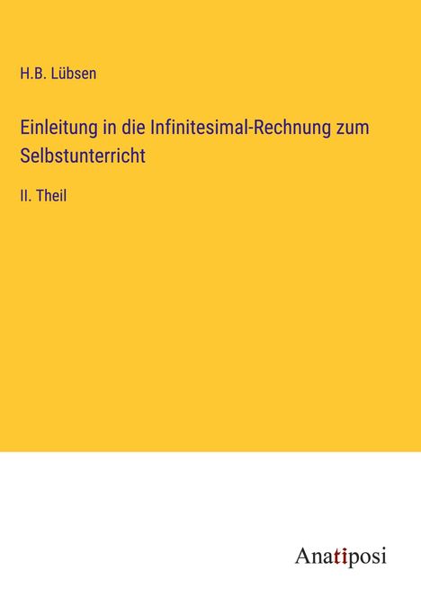 H. B. Lübsen: Einleitung in die Infinitesimal-Rechnung zum Selbstunterricht, Buch