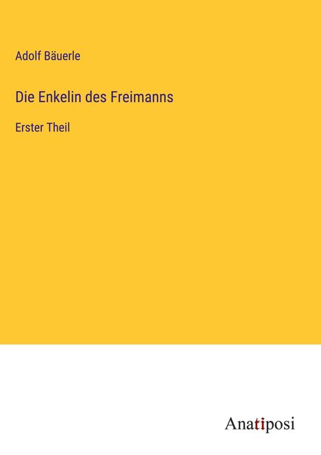 Adolf Bäuerle: Die Enkelin des Freimanns, Buch