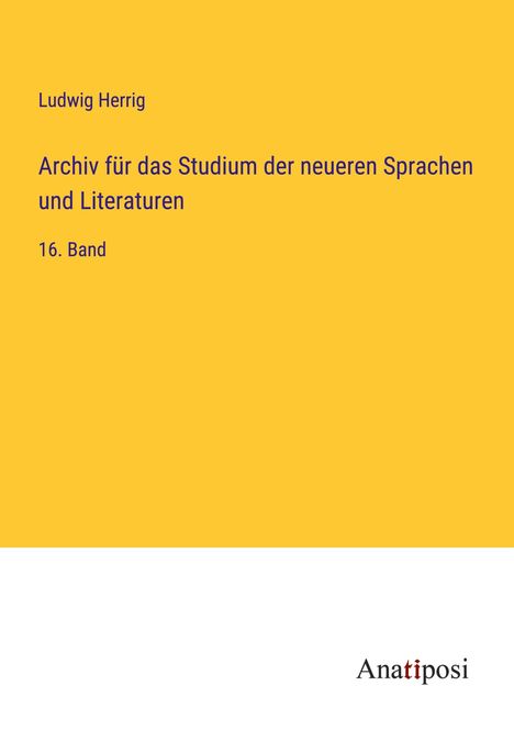 Ludwig Herrig: Archiv für das Studium der neueren Sprachen und Literaturen, Buch