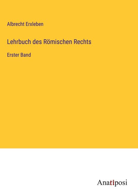 Albrecht Erxleben: Lehrbuch des Römischen Rechts, Buch