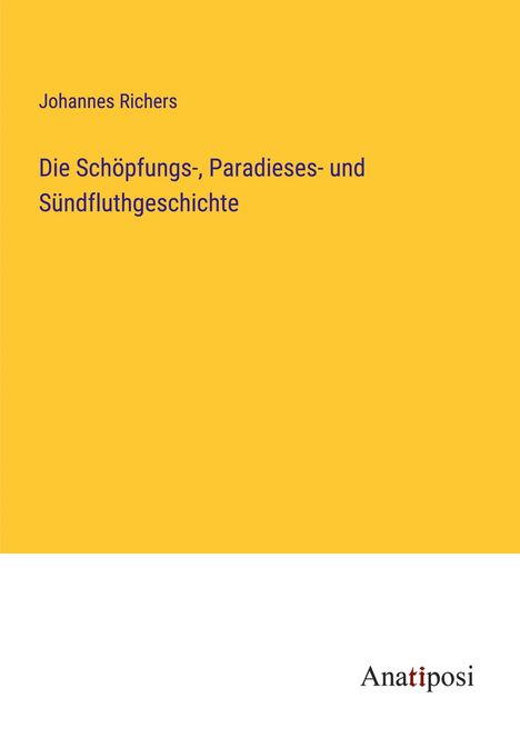 Johannes Richers: Die Schöpfungs-, Paradieses- und Sündfluthgeschichte, Buch