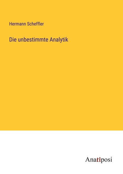 Hermann Scheffler: Die unbestimmte Analytik, Buch