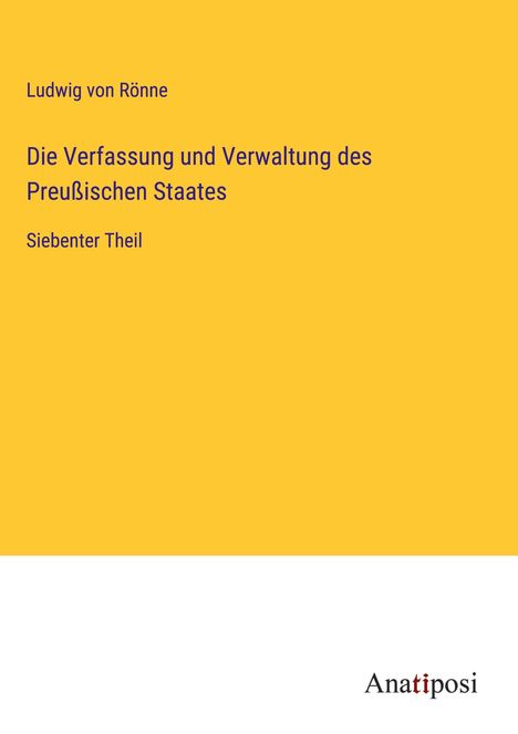 Ludwig von Rönne: Die Verfassung und Verwaltung des Preußischen Staates, Buch