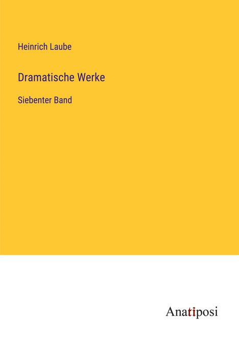 Heinrich Laube: Dramatische Werke, Buch
