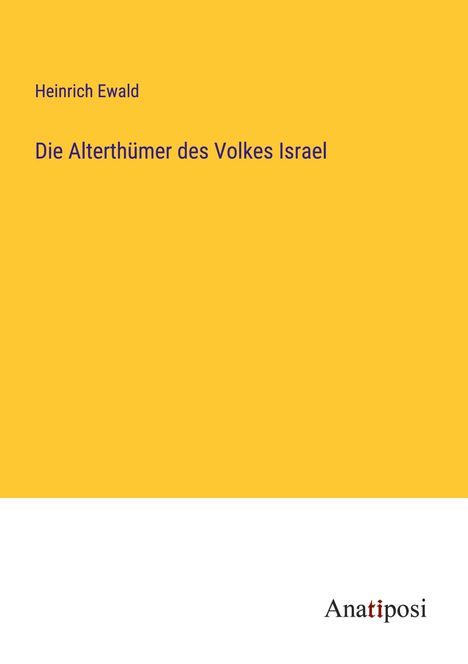 Heinrich Ewald: Die Alterthümer des Volkes Israel, Buch