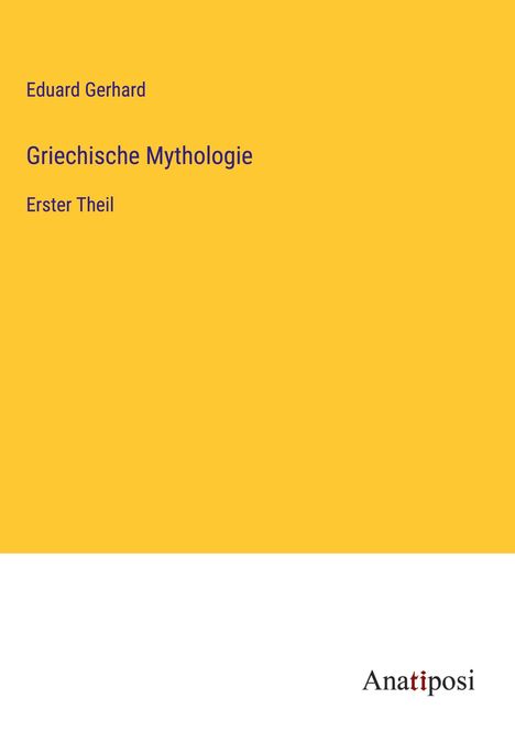 Eduard Gerhard: Griechische Mythologie, Buch