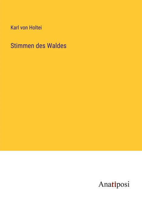 Karl Von Holtei: Stimmen des Waldes, Buch