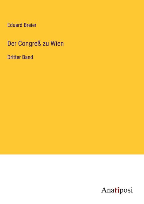 Eduard Breier: Der Congreß zu Wien, Buch