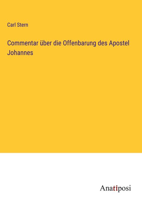 Carl Stern: Commentar über die Offenbarung des Apostel Johannes, Buch