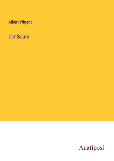 Albert Wigand: Der Baum, Buch