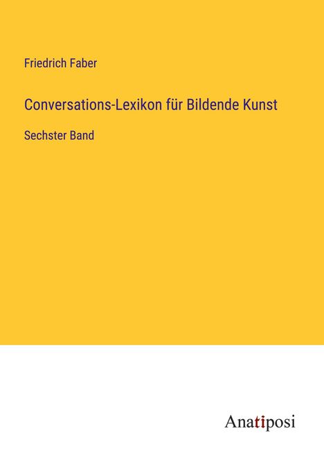 Friedrich Faber: Conversations-Lexikon für Bildende Kunst, Buch