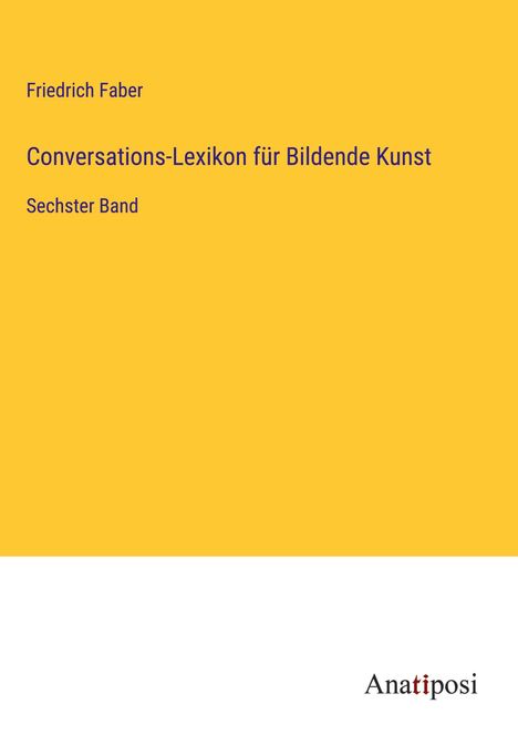 Friedrich Faber: Conversations-Lexikon für Bildende Kunst, Buch