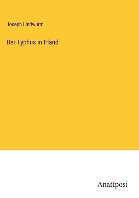 Joseph Lindwurm: Der Typhus in Irland, Buch