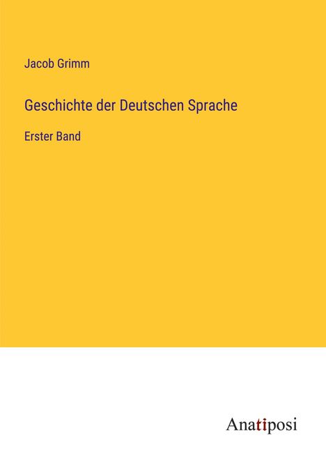 Jacob Grimm: Geschichte der Deutschen Sprache, Buch