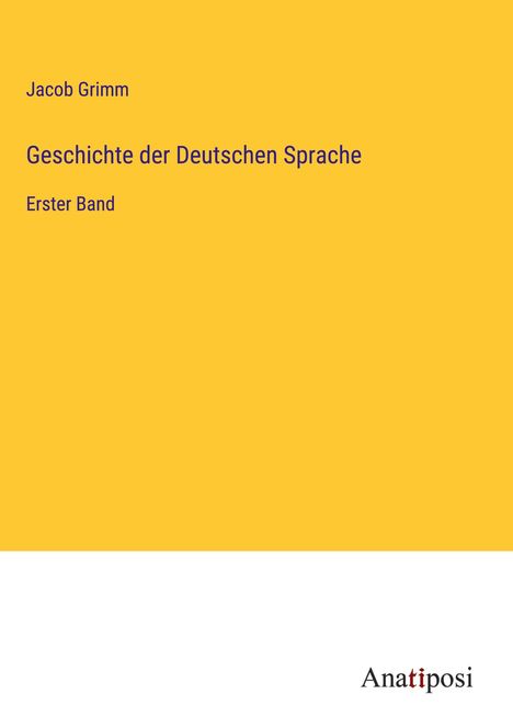 Jacob Grimm: Geschichte der Deutschen Sprache, Buch