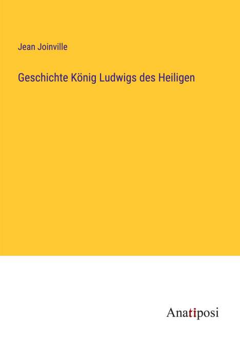 Jean Joinville: Geschichte König Ludwigs des Heiligen, Buch