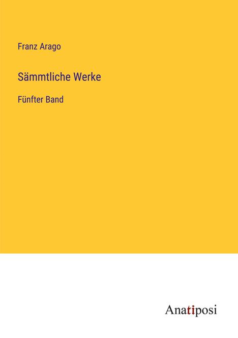 Franz Arago: Sämmtliche Werke, Buch