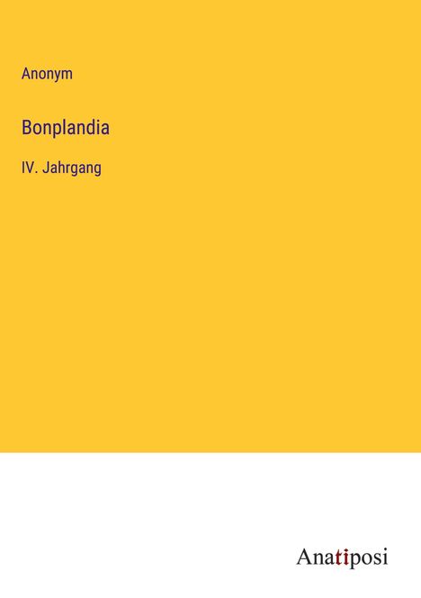 Anonym: Bonplandia, Buch