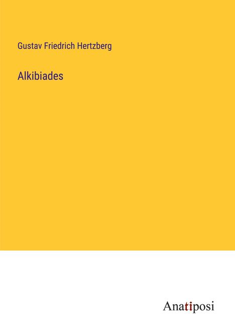 Gustav Friedrich Hertzberg: Alkibiades, Buch
