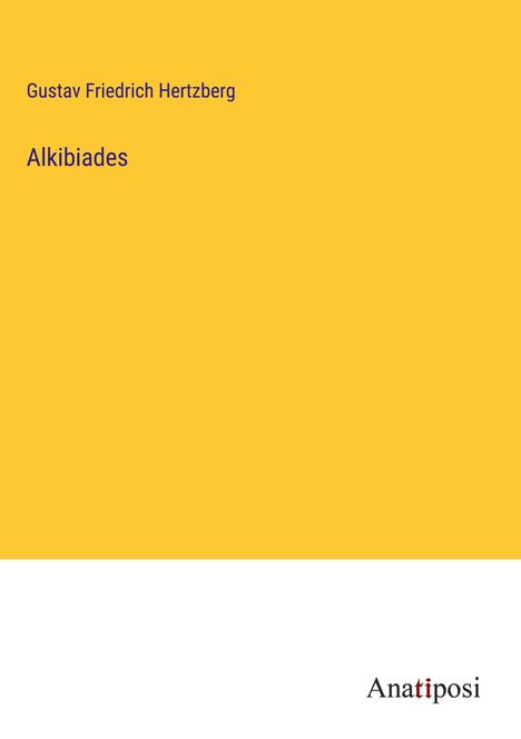 Gustav Friedrich Hertzberg: Alkibiades, Buch