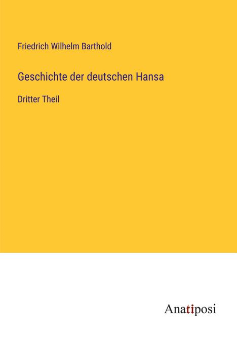 Friedrich Wilhelm Barthold: Geschichte der deutschen Hansa, Buch