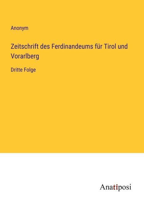 Anonym: Zeitschrift des Ferdinandeums für Tirol und Vorarlberg, Buch