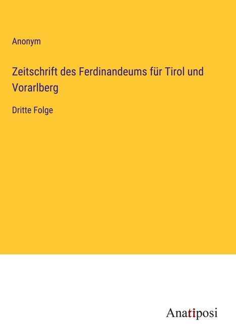 Anonym: Zeitschrift des Ferdinandeums für Tirol und Vorarlberg, Buch