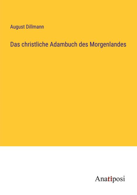August Dillmann: Das christliche Adambuch des Morgenlandes, Buch