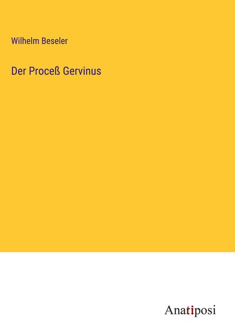 Wilhelm Beseler: Der Proceß Gervinus, Buch