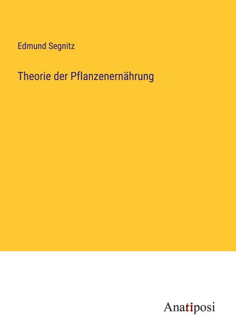 Edmund Segnitz: Theorie der Pflanzenernährung, Buch