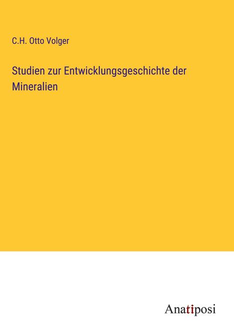 C. H. Otto Volger: Studien zur Entwicklungsgeschichte der Mineralien, Buch