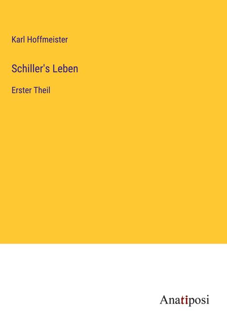 Karl Hoffmeister: Schiller's Leben, Buch